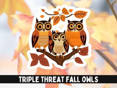 Triple Threat Fall Owls with SVG and PNG Files