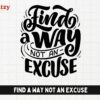 Find a Way Not an Excuse - Digital Download - Creatzy