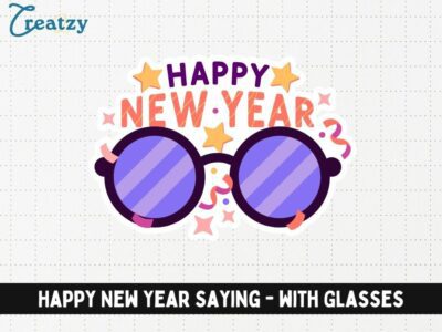 Happy New Year Saying - with Glasses - Digital Download - Creatzy