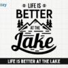 Life is better at the lake - Digital Download - Creatzy
