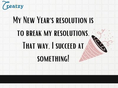 My New Year's resolution is to break my resolutions. That way, I succeed at something! - Digital Download - Creatzy