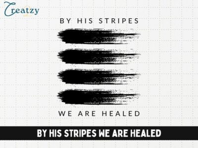 By His Stripes We Are Healed - Digital Download - Creatzy